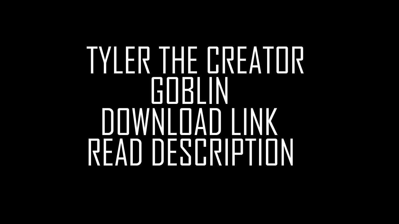 Tyler The Creator Goblin Album Free Mp3 Download